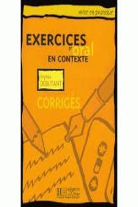 Exercices D Oral en Contexte Debutan Corriges Sgefr (Hachette Texto) - 9782011551412
