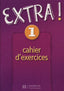 Extra 1! Cahier D'exercises (Hachette Litterature) - 9782011552044