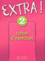 Extra 2! Cahier D'exercises (Hachette Litterature) - 9782011552099