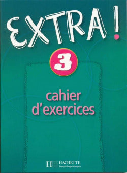 Extra 3! Cahier D'exercises (Hachette Litterature) - 9782011552167