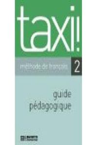 Taxi! 2.GUIDE Pedagogique (profesor) (Hachette) - 9782011552396