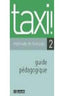 Taxi! 2.GUIDE Pedagogique (profesor) (Hachette) - 9782011552396