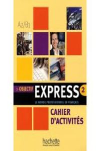 Objectife Express 2.EXERCICES (Hachette) - 9782011555106