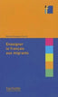 Enseigner Le Francais Aux Migrants (Hachette) - 9782011556790