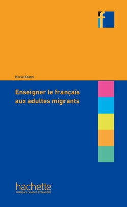 Enseigner Francais Aux Adultes Migrants (Hachette) - 9782014016451