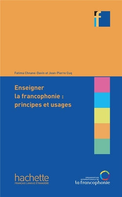 Enseigner Francophonie Principes Usages (Hachette) - 9782016286531