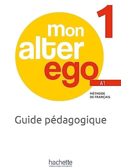 Mon Alter Ego 1 Guia Profesor | HACHETTE | 9782017230502