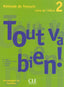 Tout Va Bien! 2 Livre de  | CLE INTERNACION | 9782090352948