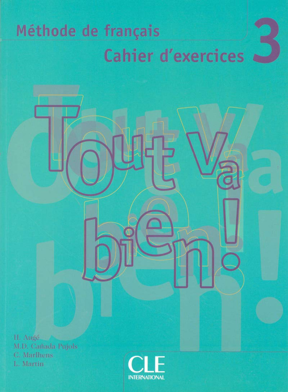Tout Va Bien! 3 Cahier D' | CLE INTERNACION | 9782090352986