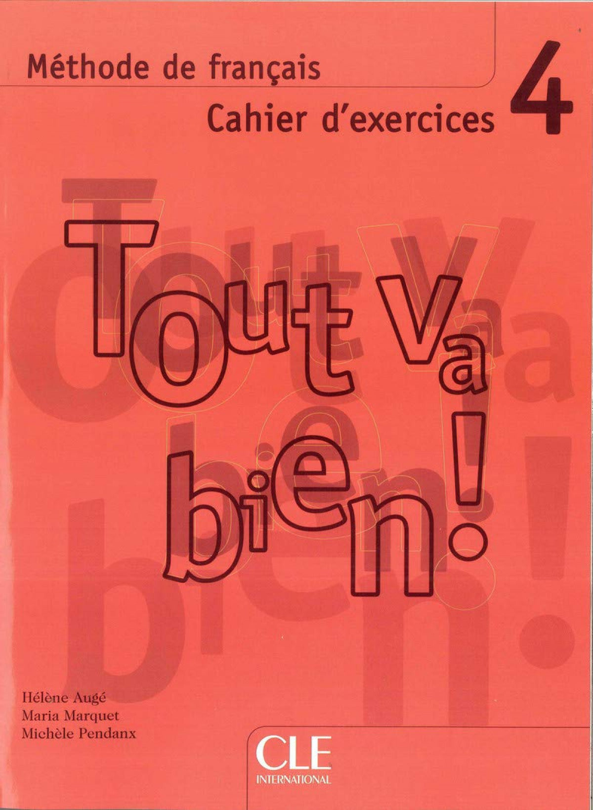 Tout Va Bien ! 4 Cahier D | CLE INTERNACION | 9782090353013
