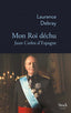Mon Roi Déchu - Juan Carlos D Espagne | STOCK