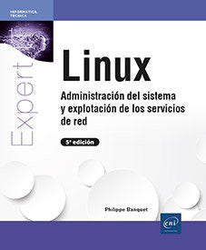 LINUX ADMINISTRACION DEL SISTEMA Y EXPLOTACION DE SERVICIOS - 9782409044250 Imagen principal del producto