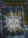 MENSAJES DE SUS GUIAS I Van Praagh,James I Guy Tredaniel Ediciones I 9782813222633 Imagen principal del producto