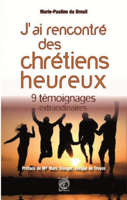 J'ai Rencontre Des Chretiens Heureux (Le Livre Ouvert) - 9782915614718