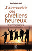 J'ai Rencontre Des Chretiens Heureux (Le Livre Ouvert) - 9782915614718