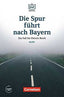 Die Spur Furht Nach Bayern | CORNELSEN | 9783061207502