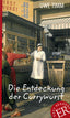 Die Entdeckung Der Currywurst | KLETT | 9783126757379