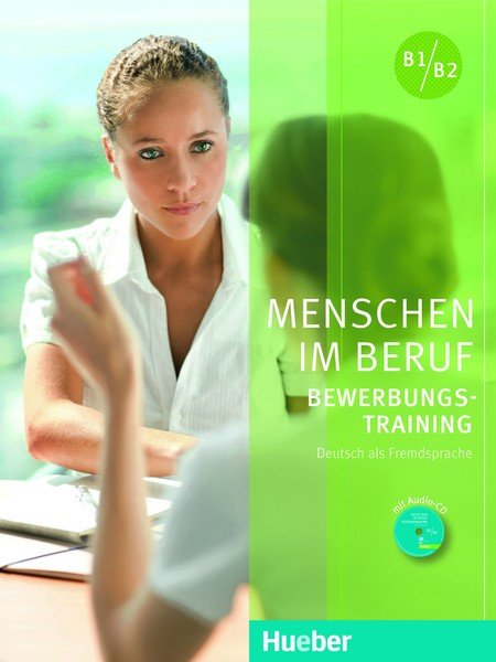 Menschen Im Beruf-bewerbung, B1-B2, Kb+cd(al, ) (Hueber Alemán) - 9783191215873