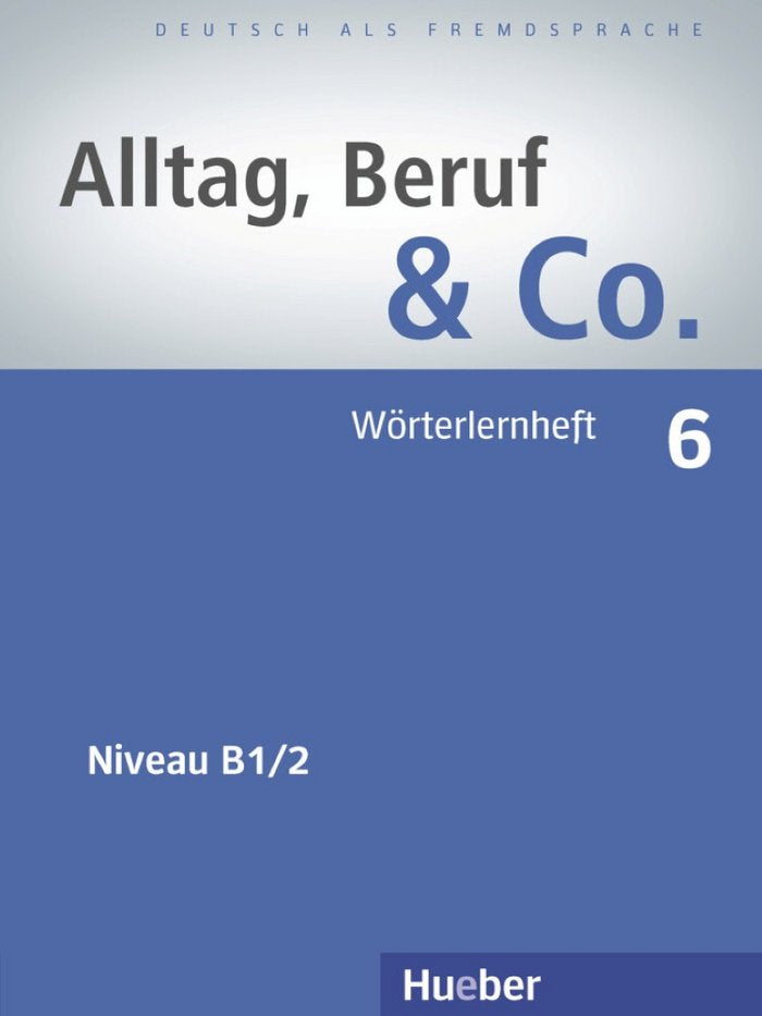 Alltag Beruf & Co 6 Worterlernheft (Hueber Alemán) - 9783196515909