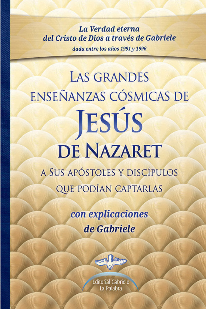 LAS GRANDES ENSEÑANZAS CÓSMICAS DE JESÚS DE NAZARET A SUS APÓSTOLES Y DISCÍPULOS QUE PODÍAN CAPTARLAS I Gabriele I Editorial Gabriele La Palabra I 9783892016151 Imagen principal del producto