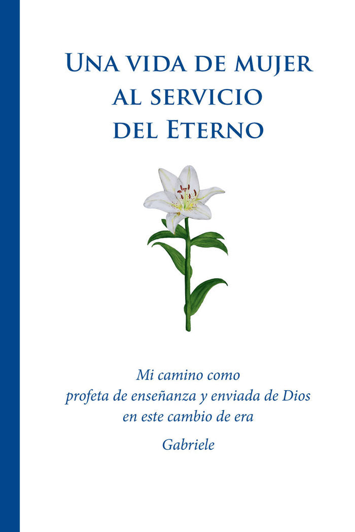 UNA VIDA DE MUJER AL SERVICIO DEL ETERNO I Gabriele I Editorial Gabriele La Palabra I 9783892018155 Imagen principal del producto