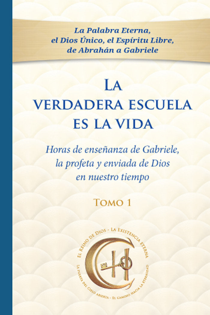 LA VERDADERA ESCUELA ES LA VIDA. TOMO 1 I Gabriele I Editorial Gabriele La Palabra I 9783964464361 Imagen principal del producto