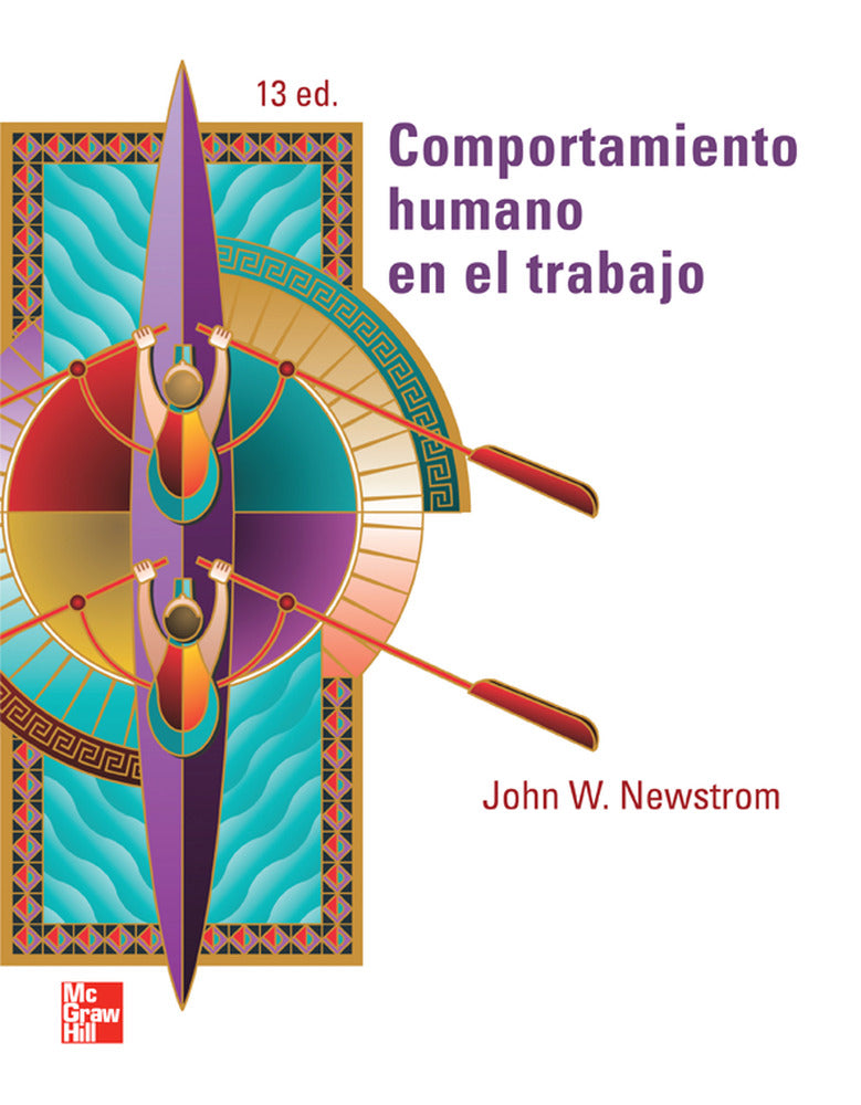 Comportamiento humano en el trabajo. Newstrom, John W. (McGraw-Hill Interamericana de España S.L.) 9786071506139