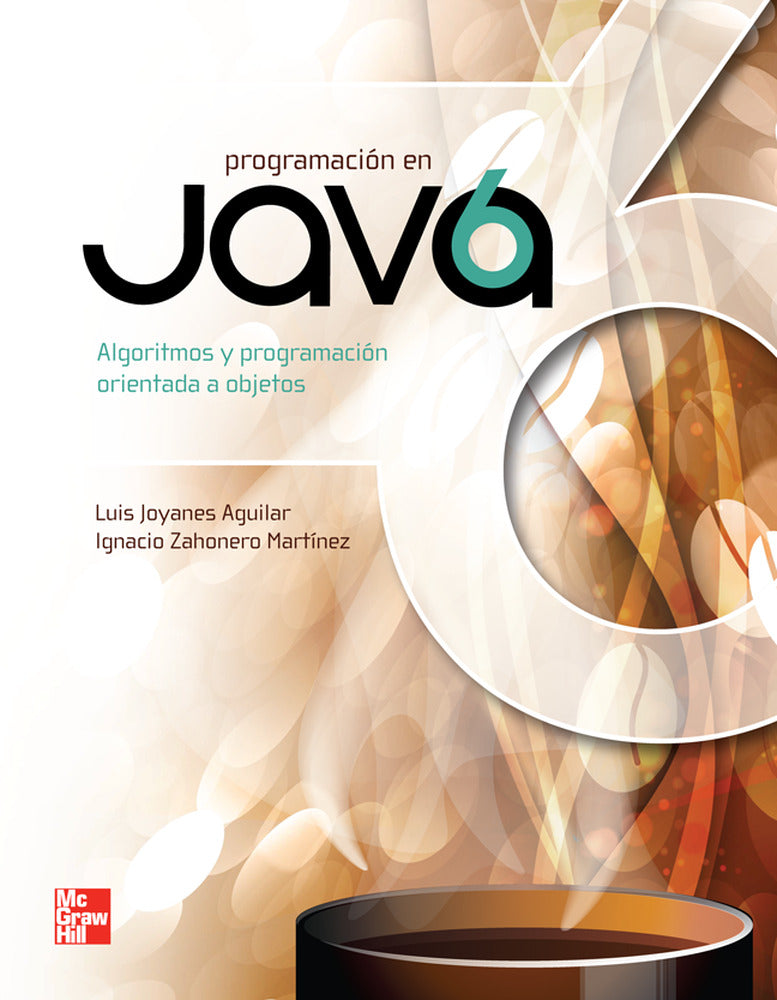 PROGRAMACION EN JAVA 6 ALGORITMOS PROGRAMACION ORIENTADA. Joyanes Aguilar, Luis (McGraw-Hill Interamericana de España S.L.) 9786071506184 Imagen principal del producto