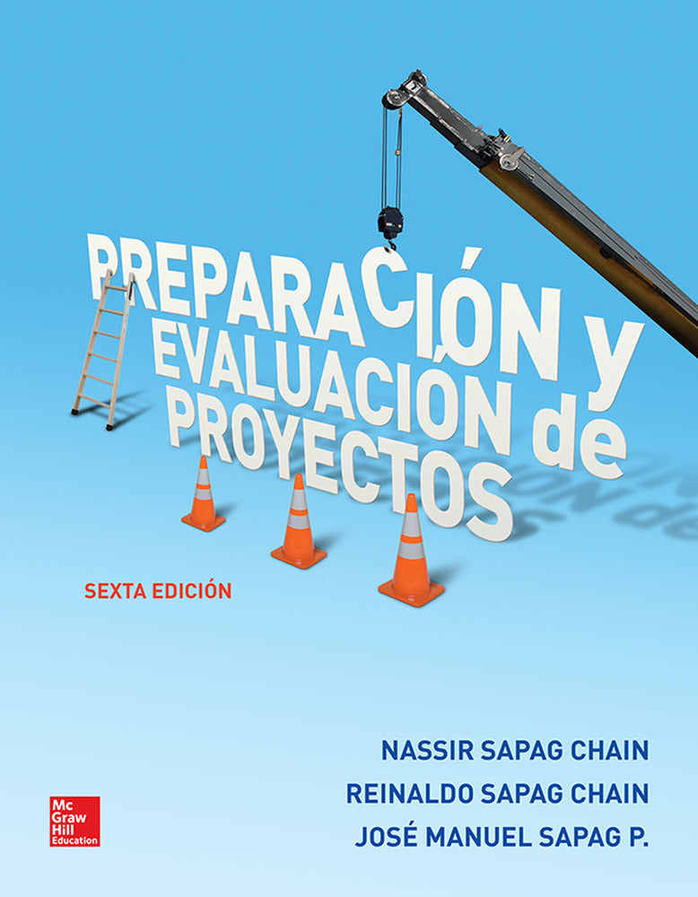 Preparación y evaluación de proyectos. Sapag, Jose Manuel, Sapag, Nassir, Sapag, Reinaldo (McGraw-Hill Interamericana de España S.L.) 9786071511447