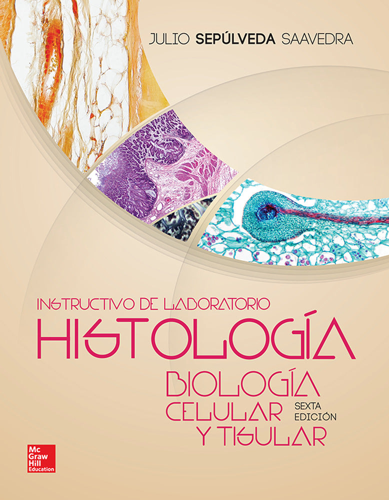 INSTRUCTIVO LABO HISTOLIGIA BIOLOGIA CELULAR Y TISULAR. Sepulveda Saavedra, Julio (McGraw-Hill Interamericana de España S.L.) 9786071511492 Imagen principal del producto