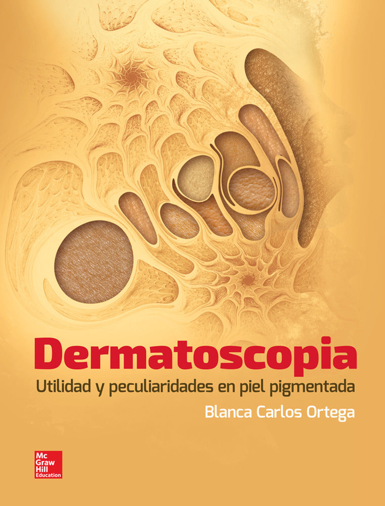 DERMATOSCOPIA UTILIDAD Y PECULIARIDADES EN PIEL PIGMENTADA. Ortega, Carlos B. (McGraw-Hill Interamericana de España S.L.) 9786071513625 Imagen principal del producto