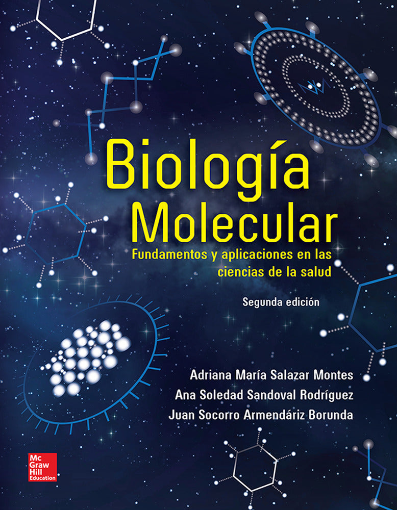 Principios de biología molecular. Armendariz, J. S., Salazar, A. M., Sandoval, A. S. (McGraw-Hill Interamericana de España S.L.) 9786071513663