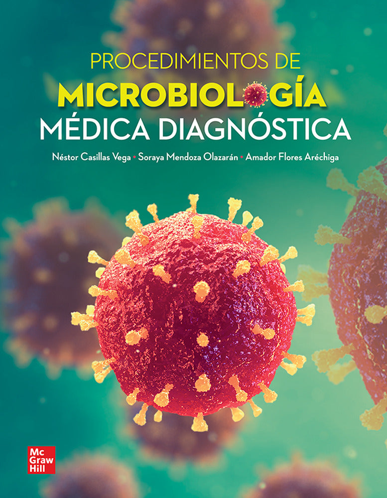 Guía de procedimientos en microbiología clínica. Casillas Vega, Nestor, Flores Arechiga, Amador, Mendoza Olazaran, Soraya (McGraw-Hill Interamericana de España S.L.) 9786071514370 Imagen principal del producto