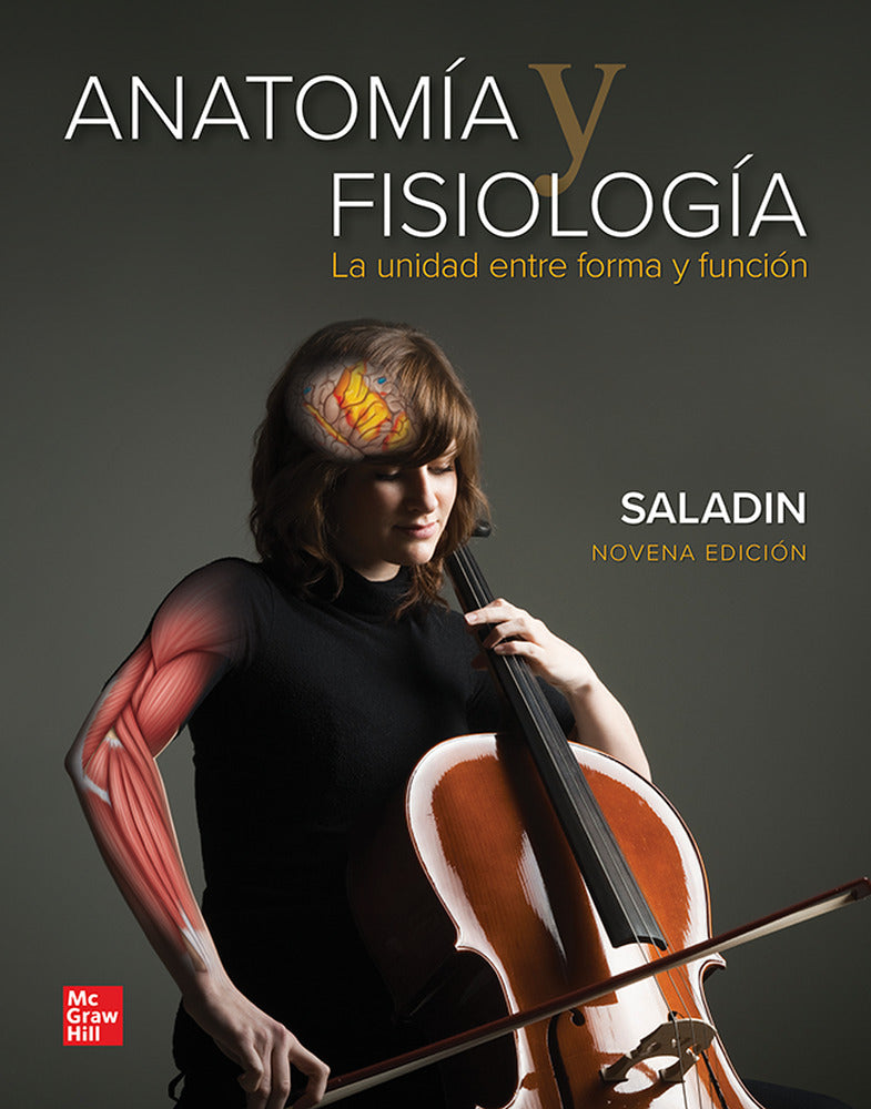 Anatomía y fisiología: la unidad entre forma y función. Saladin, Kenneth (McGraw-Hill Interamericana de España S.L.) 9786071515353