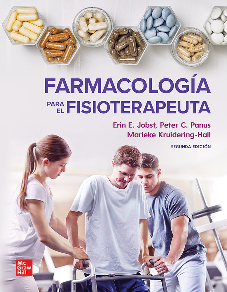 Jobst, Farmacología para el fisioterapeuta. Jobstm Erin E., Kruidering-Hall, Marieke, Panus, Peter C. (McGraw-Hill Interamericana de España S.L.) 9786071517982