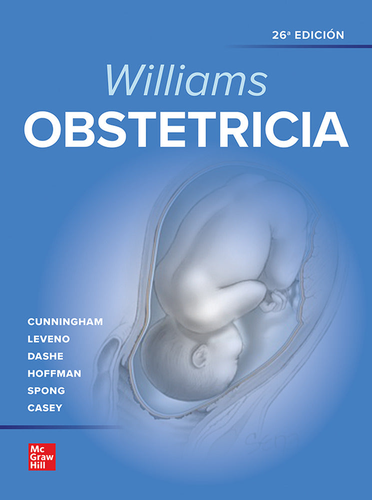 Obstetricia de Williams. Cunningham, F. Gary (McGraw-Hill Interamericana de España S.L.) 9786071518286