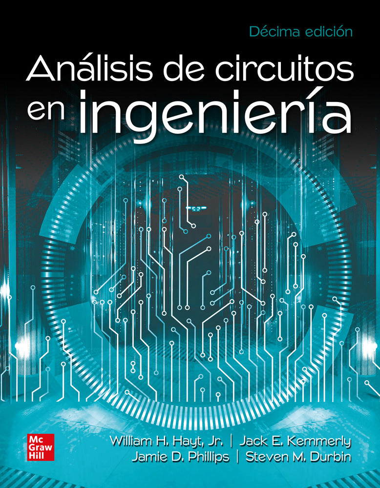 Análisis de Circuitos en Ingeniería. [et Al. ], Hayt, William H. (McGraw-Hill Interamericana de España S.L.) 9786071524447