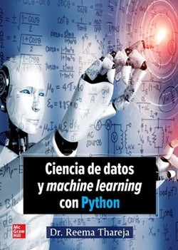 Ciencia De Datos Machine Learning Python. Thareja (Mcgraw Hill) 9786071529190