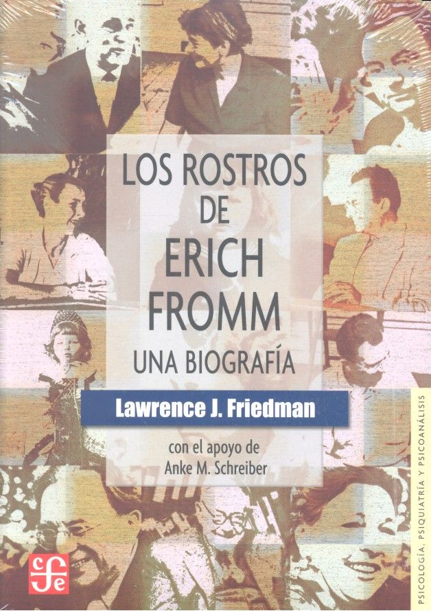 ROSTROS DE ERICH FROMM,LOS | FRIEDMANN,LAWRENCE | FONDO CULTURA ECONOMICA | 9786071637185 Imagen principal del producto