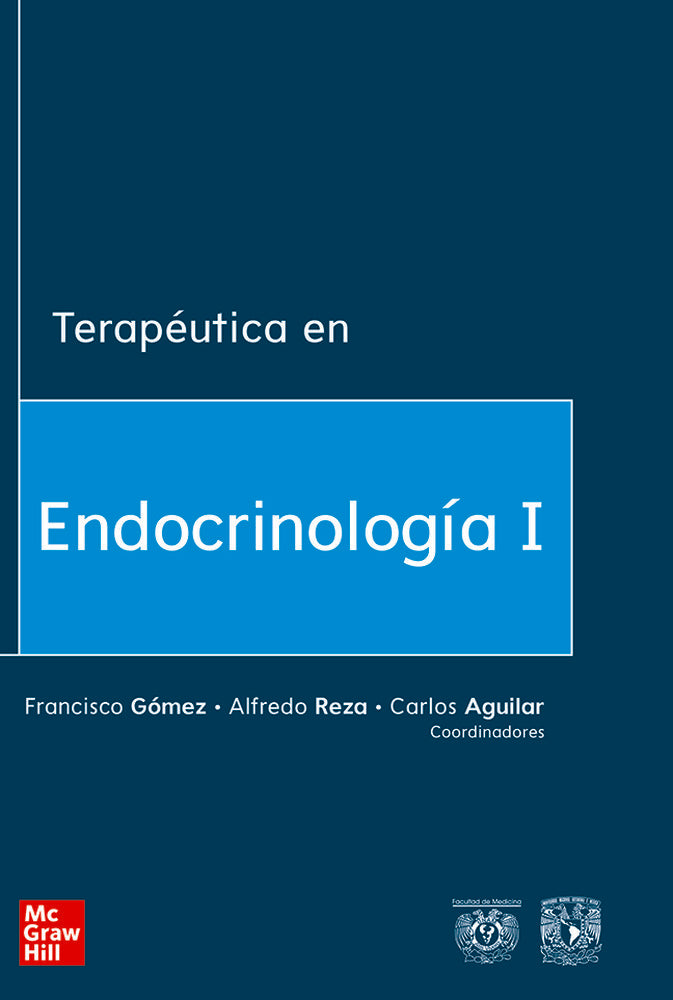 Terapéutica en endocrinología y nutrición clínica I. Aguilar, Carlos, Gomez, Francisco, Reza, Alfredo (McGraw-Hill Interamericana de España S.L.) 9786073017657 Imagen principal del producto
