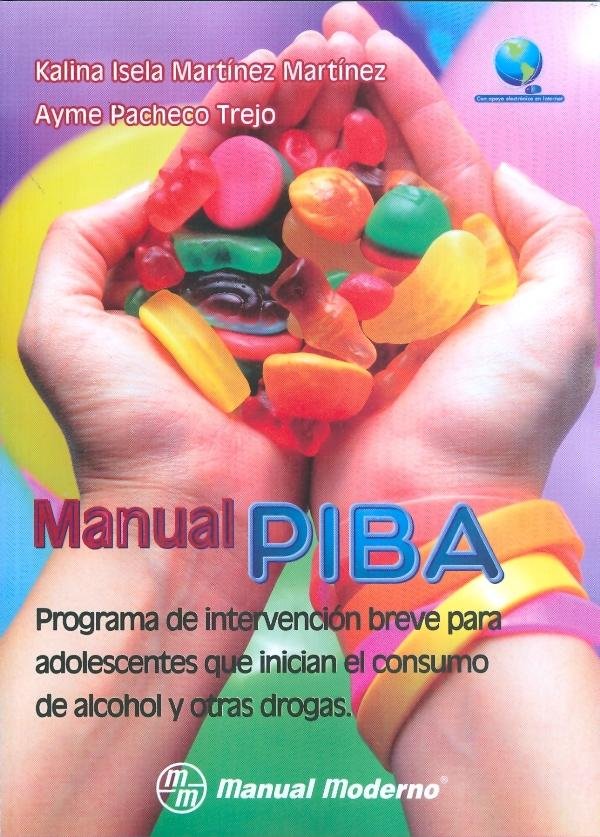 MANUAL PIBA PROGRAMA DE INTERVENCION BREVE PARA ADOLESCENE | MARTINEZ MARTINEZ,KALINA ISELA | MANUAL MODERNO | 9786074483925 Imagen principal del producto