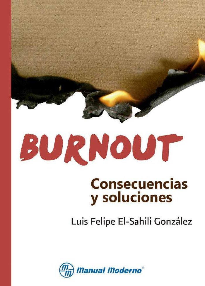 BURNOUT CONSECUENCIAS Y SOLUCIONES | EL SAHILI GONZALEZ,LUIS FELIPE | MANUAL MODERNO | 9786074485233 Imagen principal del producto