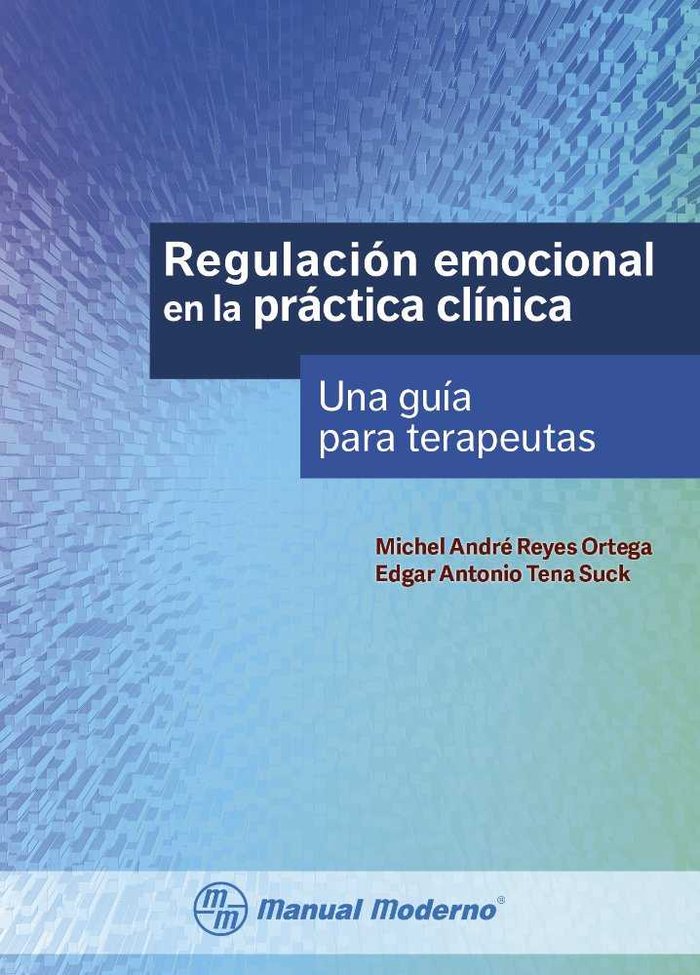 REGULACION EMOCIONAL EN LA PRACTICA CLINICA UNA GUIA PARA - 9786074485707 Imagen principal del producto