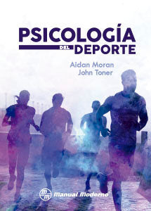 PSICOLOGIA DEL DEPORTE | MORAN,AIDAN/TONER,JOHN | MANUAL MODERNO | 9786074486919