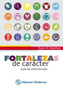 FORTALEZAS DE CARACTER GUIA DE INTERVENCION | NIEMIEC | MANUAL MODERNO | 9786074487183 Imagen principal del producto