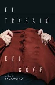 EL TRABAJO DEL GOCE | SAMO TOMSIC | PARADISO EDITORES | 9786075991122 Imagen principal del producto
