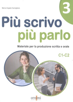 Piu Scrivo Piu Parlo 3 (C1-C2). Aa. Vv. (Ornimi) 9786185554316