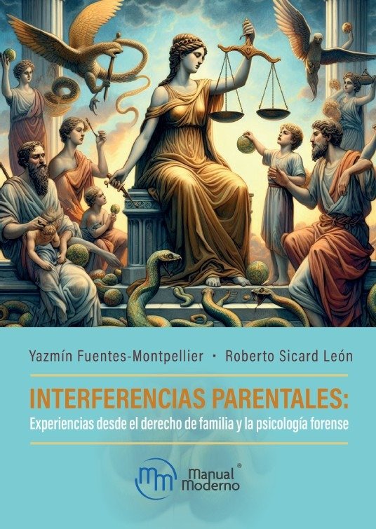 INTERFERENCIAS PARENTALES EXPERIENCIAS DESDES DERECHO FAMIL | SCARD LEON,ROB/FUENTES,YASMIN | MANUAL MODERNO | 9786287695061 Imagen principal del producto