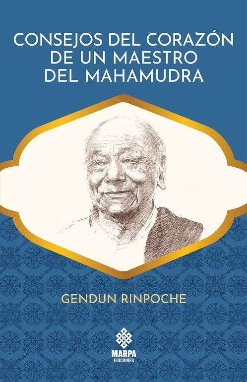 CONSEJOS DEL CORAZON DE UN MAESTRO DEL MAHAMUDRA | RINPOCHE,GENDUN | MARPA EDICIONES | 9786319005882