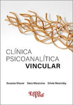 CLINICA PSICOANALITICA VINCULAR | SARA MOSCONA, SILVIA RESNIZKY/SUSANA M | LETRA VIVA (ARGENTINA) | 9786319063417 Imagen principal del producto